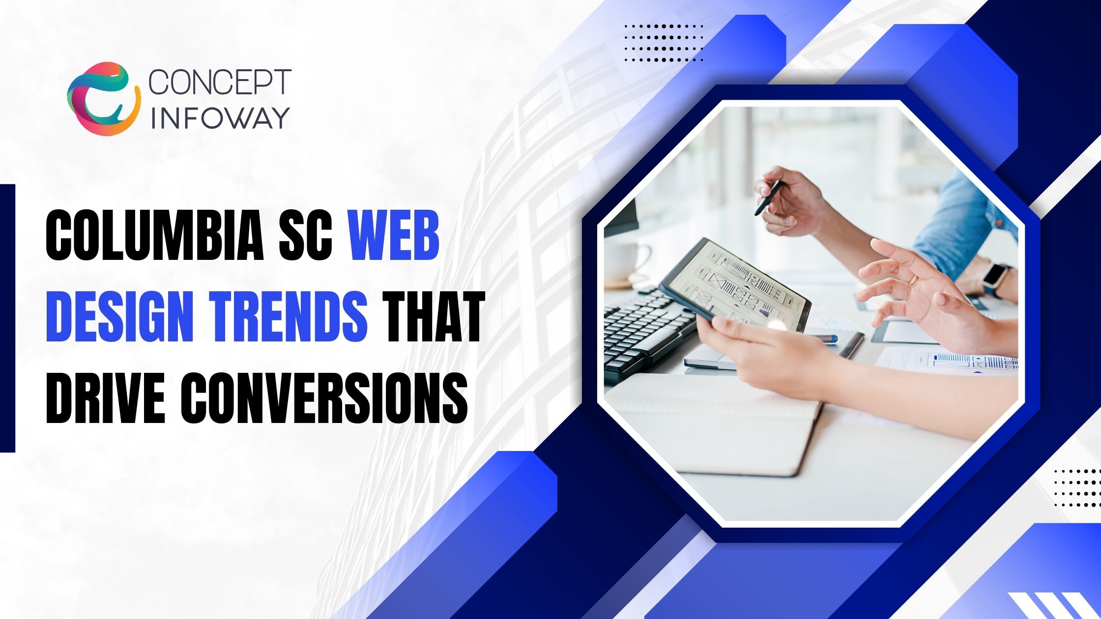 Web Design Columbia SC Trends That Drive Conversions - Concept Infoway LLC