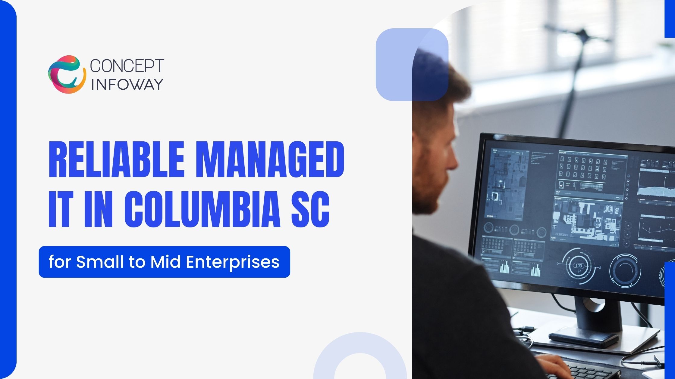 Reliable Managed IT Columbia SC for Small to Mid Enterprises - Concept Infoway LLC