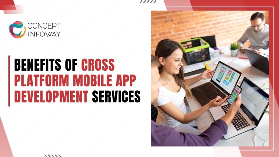 Cross Platform Mobile App Development Services - Concept Infoway LLC