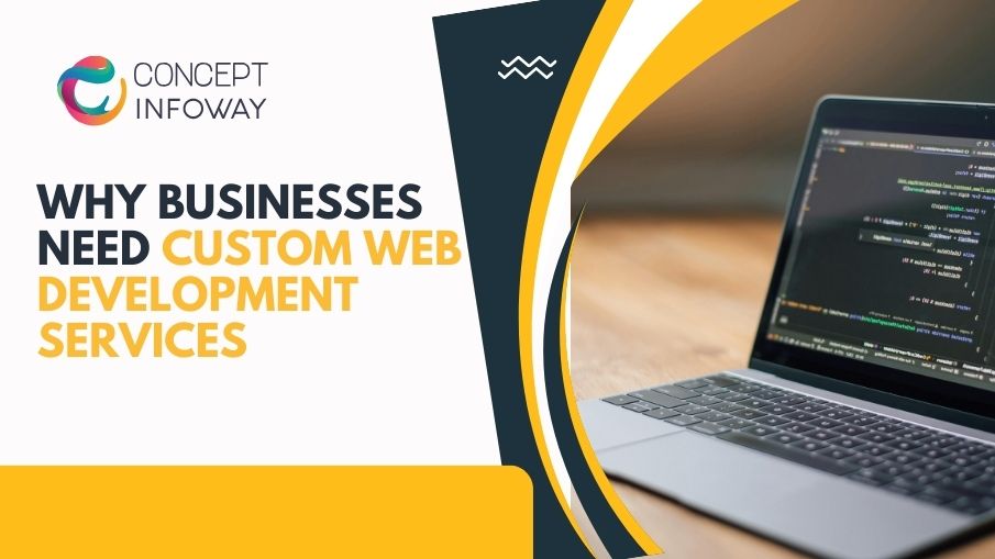 Custom Web Development Services - Concept Infoway LLC