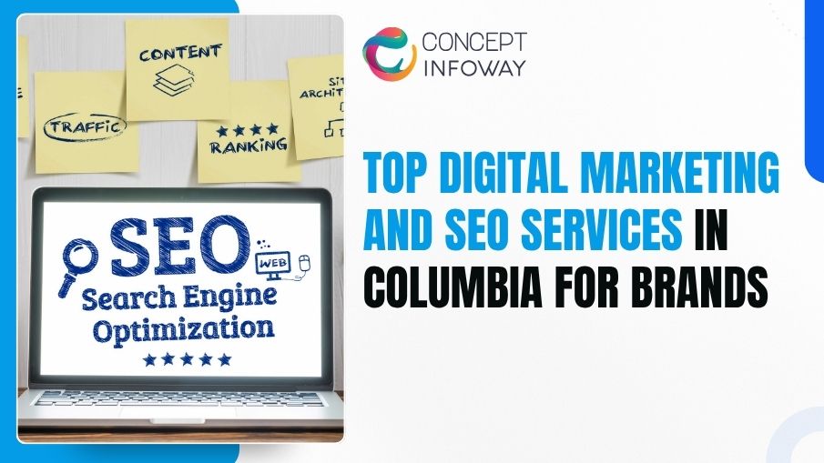 Top Digital Marketing and SEO Services in Columbia for Brands - Concept Infoway LLC